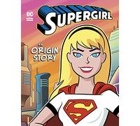Supergirl: An Origin Story (DC Super Heroes Origins)