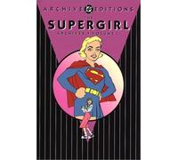 Supergirl Archives HC Vol 01 (DC Archive Editions): Written by Otto Binder, 2001 Edition, Publisher: DC Comics [Hardcover]
