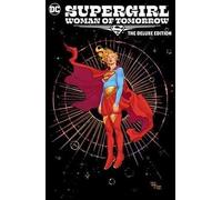 Supergirl: Woman of Tomorrow The Deluxe Edition
