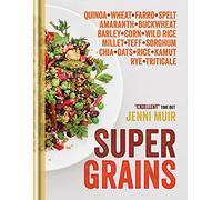 Supergrains: Wheat - Farro - Spelt - Kamut - Amaranth - Buckwheat - Barley - Corn - Wild Rice - Millet - Teff - Sorghum - Chia - Oats - Rice - Rye - Triticale - Quinoa