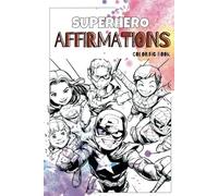 Superhero Affirmations: Coloring Book