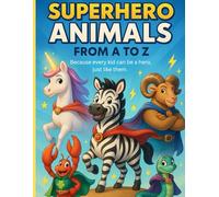 Superhero Animals From A to Z: A Coloring Adventure for Kids