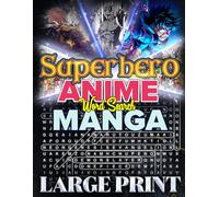 Superhero Anime Manga Word Search Challenge: Hidden Heroes, Powers & Villains!: A Fun Puzzle Book with 1000 Word Searches Featuring Superpowers, Heroes, and Legendary Villains! (Anime and Manga Genre)