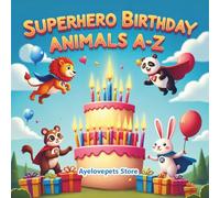 Superhero Birthday Animals A-Z: A Fun & Educational Coloring Book for Kids! (A-Z Animal Adventures Coloring Series)