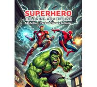 Superhero Coloring Adventure: 50 Action-Packed Heroes to Color: Unleash Your Creativity with Bold, High-Quality Illustrations of Powerful Superheroes!