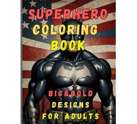 Superhero Coloring Book for Adults: Big & Bold Superhero Coloring Book for Adults