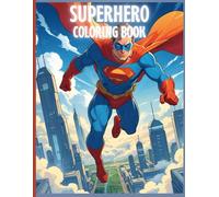 Superhero Coloring Book For Kids: 26 Coloring Pages. Fun And Realistic, Coloring Book for Young Superhero's.