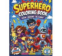 Superhero Coloring Book for Kids Ages 4-8: Fun Comic Hero Adventures, Cute Action Scenes & Superhero Coloring Pages for Boys and Girls