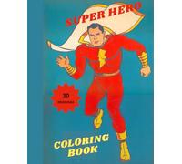 Superhero Coloring Book for Kids Ages 5-12: Fun and Action-Packed Superhero Adventures to Color for Boys and Girls
