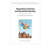 Superhero Comics and Scottish Identity: The Comics Art of Frank Quitely (Studies in European Comics and Graphic Novels)
