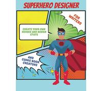 Superhero Designer: Create your own heroes and assign stats for writers, comic book creators and everyone else! Crash! Pow!