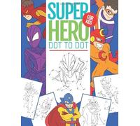 SuperHero Dot to Dot For Kids: Cute and Unique SuperHero Dot to Dot and Coloring Pages for Kids Ages 4-8 | 60 Activity Pages