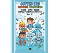 Superhero Drawing Adventures: Trace, Draw & Color