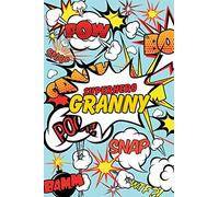 Superhero Granny Journal: Comic Book Style Motivational Blank Lined Notebook for Grandparents, Grandchildren, Parents, and Family