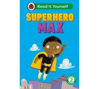 Superhero Max: Read It Yourself - Level 2 Developing Reader