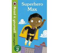 Superhero Max- Read it yourself with Ladybird: Level 2