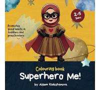 Superhero Me! Colouring Book: Fun Colouring Pages for kids aged 2-5 promoting good habits and inclusivity (Superhero Me! Colouring Books)