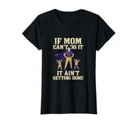 Superhero Mom novelty If Mom Can't Do It Ain't Getting Done T-Shirt