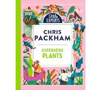 Chris Packham – Superhero Plants – Illustrated children's book on plants & the environment – Book 9