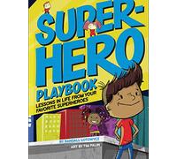 Superhero Playbook: Lessons in Life from Your Favorite Superheroes