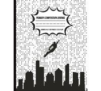 Superhero Primary Composition Journal: Darling Black/White Notebook with Handwriting Practice and Drawing Paper. Fun gift for boys, kindergarteners, ... Grades K-2, 120 Pages, 7.5 x 9.25 inches.