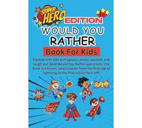 Superhero Showdown: Would You Rather Book for Kids Superhero Edition: 300 Hilarious Heroic Choices to Unlock Your Powers, Pick Your Sidekick & Face ... Ages 4-11 (Would You Rather Book Series)