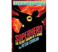 Superhero: The Secret Origin of a Genre