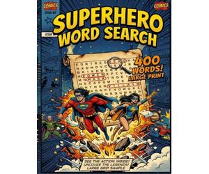 Superhero Word Search: 400 hidden words for powerful minds. 40 epic comic and action themed puzzles. Unique large print design for easy reading and long word tracking.