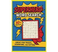 Superhero Word Search: Action-Packed Puzzles Featuring Heroes, Villains, Powers, and Comic Book Legends