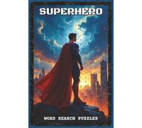 Superhero Word Search Puzzles: Word Search Puzzles with Easy to Read about Comic Legends, Powers, and Super Teams | 6x9 inches, 110 pages | 55 Puzzles - Gift for Kids, Teens & Comic Book Fans