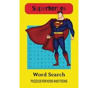 Superhero Word Search Quest for Kids: 100 Superhero Puzzles - 900 Unique Words - 6x9 Inches word search book for Brain-Boosting Fun - With Solutions