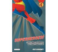 Superheroes!: Capes and Crusaders in Comics and Films