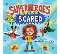 Superheroes Don't Get Scared... Or Do They?