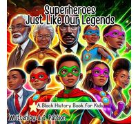 Superheroes Just Like Our Legends: A Black History Book for Kids