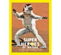 Superheroes of Nature: Incredible Skills to Survive and Thrive (Animal Powers)