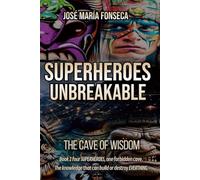 SUPERHEROES UNBREAKABLE: The Cave of Wisdom (Unbreakable Superheroes)