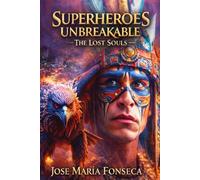 SUPERHEROES UNBREAKABLE: THE LOST SOULS