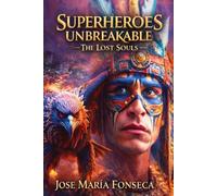 Superheroes Unbreakable: The Lost Souls (Unbreakable Superheroes)