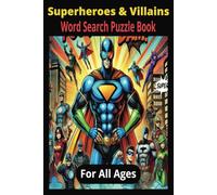Superheroes & Villains Word Search Puzzle Book: Unleash Your Inner Hero (or Villain) with Brain-Teasing Challenges for Comic Fans of All Ages!