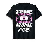 Superheroes Without Capes Are Called Nurse Aide CNA Gifts T-Shirt