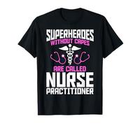 Superheroes Without Capes are Called Nurse Practitioner T-Shirt