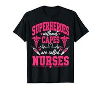Superheroes Without Capes are Called Nurses T-Shirt