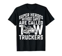 Superheroes Without Capes Tow Truck Driver Towing Operator T-Shirt