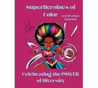 SuperHeroines of Color: Celebrating the Power of Diversity