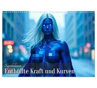 Superheroines - Revealed power and curves UK-Version (Wall Calendar 2026 DIN A3 Landscape), CALVENDO 12 Month Wall Calendar