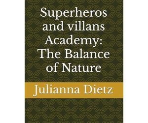 Superheros and villans Academy: The Balance of Nature: 2