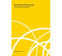 Superhumanity : Design of the Self