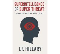 Superintelligence or Super Threat