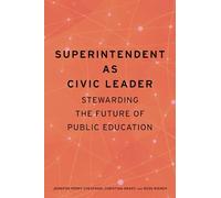Superintendent As Civic Leader: Stewarding the Future of Public Education