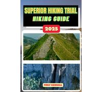 Superior Hiking Trail National Park Hiking Guide 2025: 3 (TrailWise: The 2025 Hiking Series)